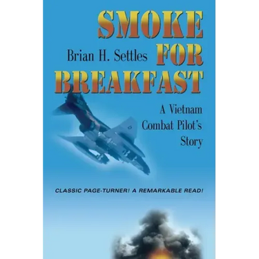 Smoke for Breakfast: A Vietnam Combat Pilot's Story
