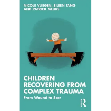 Children Recovering from Complex Trauma: From Wound to Scar