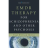 Emdr Therapy for Schizophrenia and Other Psychoses