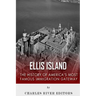 Ellis Island: The History and Legacy of America's Most Famous Immigration Gateway