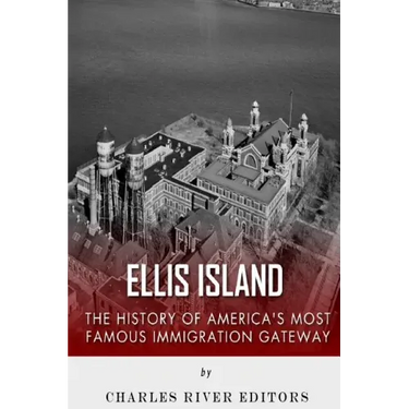 Ellis Island: The History and Legacy of America's Most Famous Immigration Gateway
