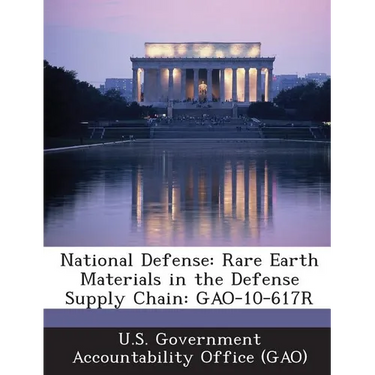 National Defense: Rare Earth Materials in the Defense Supply Chain: GAO-10-617R