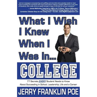 What I Wish I Knew When I Was in ... College