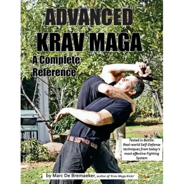 Advanced Krav Maga: A Complete Reference
