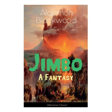 The Jimbo: A Fantasy (Adventure Classic): Mystical adventures - The Empty House Mystery