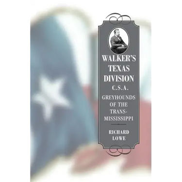 Walker's Texas Division, C.S.A.: Greyhounds of the Trans-Mississippi