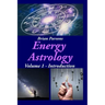 Energy Astrology Volume 1: Introduction