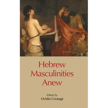 Hebrew Masculinities Anew
