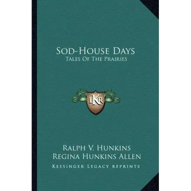 Sod-House Days: Tales of the Prairies