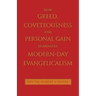 How Greed, Coveteousness and Personal Gain Dominates Modern-Day Evangelicalism