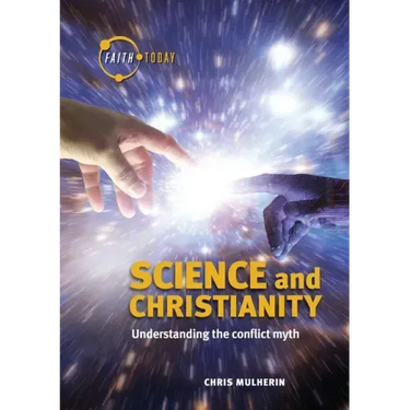 Science and Christianity: Understanding the Conflict Myth