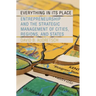 Everything in Its Place: Entrepreneurship and the Strategic Management of Cities, Regions, and States