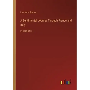 A Sentimental Journey Through France and Italy: in large print