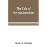 The tale of the two brothers, a fairy tale of ancient Egypt; the d'Orbiney papyrus in hieratic characters in the British Museum