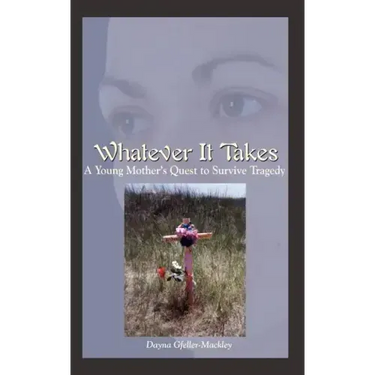 Whatever It Takes: A Young Mother's Quest to Survive Tragedy