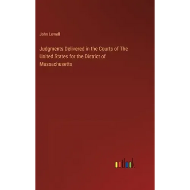 Judgments Delivered in the Courts of The United States for the District of Massachusetts