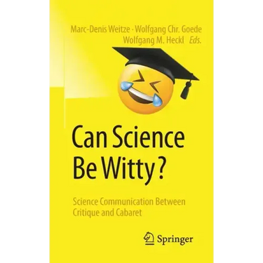 Can Science Be Witty?: Science Communication Between Critique and Cabaret
