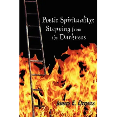 Poetic Spirituality: Stepping from the Darkness