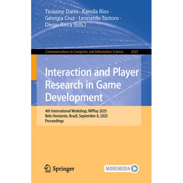 Interaction and Player Research in Game Development: 4th International Workshop, Wiplay 2025, Belo Horizonte, Brazil, September 8, 2025, Proceedings