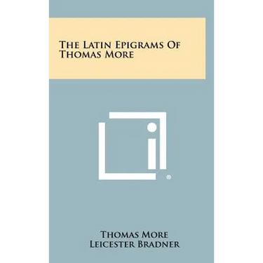The Latin Epigrams of Thomas More