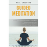 Guided Meditation: Experience Blissful Balance With the Power of Chakra Healing (Unlock the Power of Chakra Awakening and Get More Deep Sleep Through