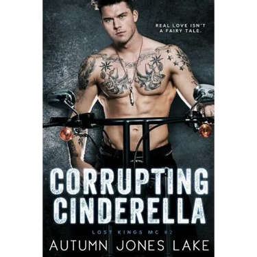 Corrupting Cinderella (Lost Kings MC, Book 2)