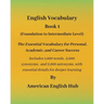 English Vocabulary - Book 1 By American English Hub: The Essential Vocabulary for Personal, Academic, and Career Success Includes 1,000 words, 2,000 s