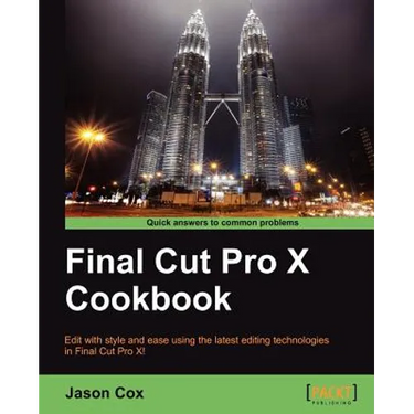 Final Cut Pro X Cookbook