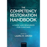 The Competency Restoration Handbook: A Guide and Resources for Clinicians
