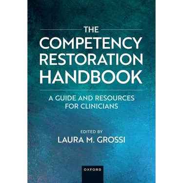 The Competency Restoration Handbook: A Guide and Resources for Clinicians