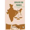 Beneath The Promise: An Enquiry Into India's Social Political Landscape