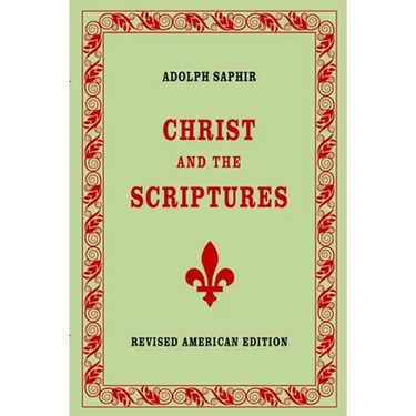 Adolph Saphir, CHRIST AND THE SCRIPTURES