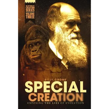 A Special Creation: The Witness of Creation Series Volume Three