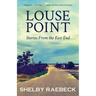 Louse Point: Stories From the East End - 2nd Edition