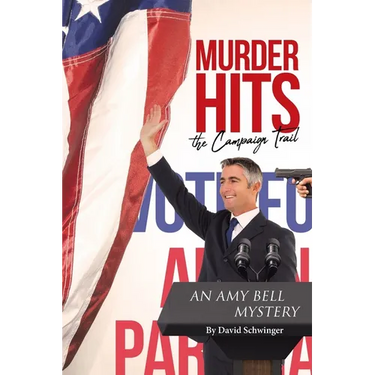 Murder Hits the Campaign Trail: An Amy Bell Mystery