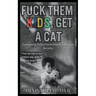 Fuck Them Kids, Get A Cat