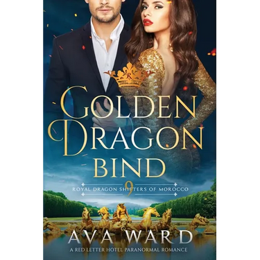 Golden Dragon Bind: Royal Dragon Shifters of Morocco #9: A Red Letter Hotel Paranormal Romance