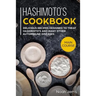 Hashimoto's Cookbook: Main Course - Delicious Recipes Designed to Treat Hashimoto's and Many Other Autoimmune Diseases(aip & Thyroid Effective Approac
