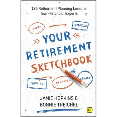 Your Retirement Sketchbook: 125 Retirement Planning Lessons from Financial Experts