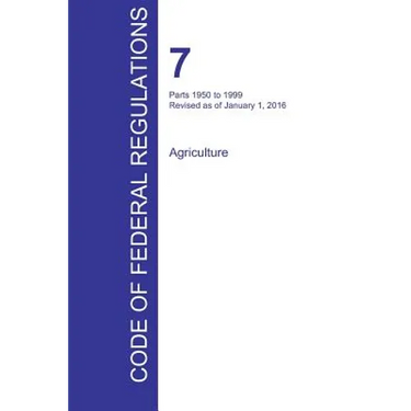 CFR 7, Parts 1950 to 1999, Agriculture, January 01, 2016 (Volume 14 of 15)