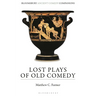 Lost Plays of Old Comedy