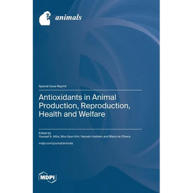 Antioxidants in Animal Production, Reproduction, Health and Welfare