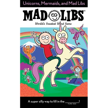 Unicorns, Mermaids, and Mad Libs: World's Greatest Word Game
