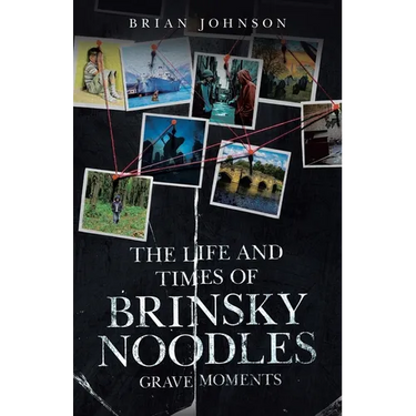 The Life and Times of Brinsky Noodles: Grave Moments