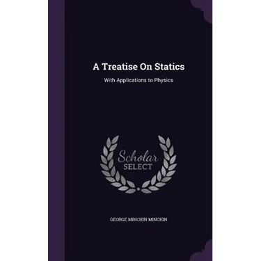 A Treatise On Statics: With Applications to Physics