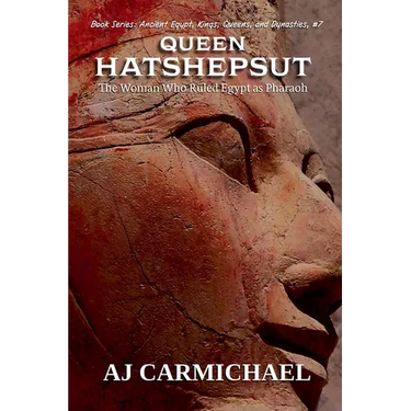 Queen Hatshepsut, The Woman Who Ruled Egypt as Pharaoh