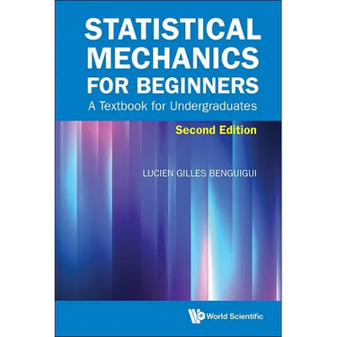 Statistical Mechanics for Beginners: A Textbook for Undergraduates (Second Edition)