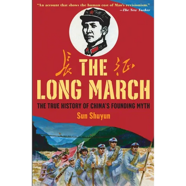 The Long March: The True History of Communist China's Founding Myth