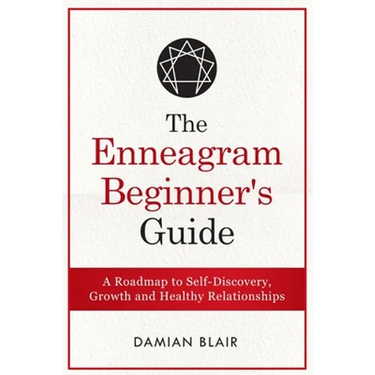 The Enneagram Beginner's Guide: A Roadmap to Self-Discovery, Growth and Healthy Relationships