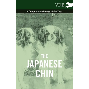 The Japanese Chin - A Complete Anthology of the Dog